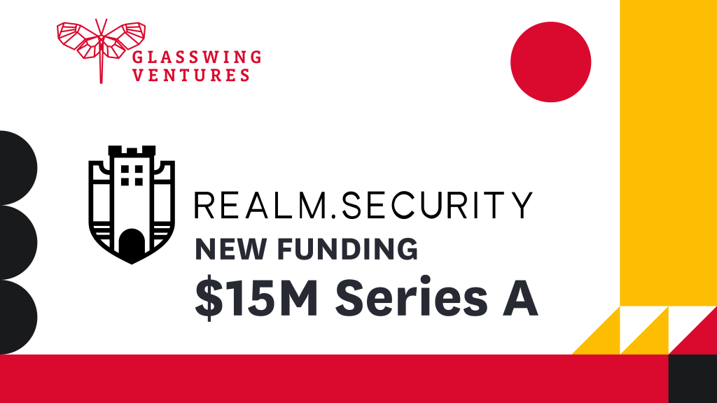 Glasswing Portfolio Company Realm.Security Raises $15M in Series A Funding