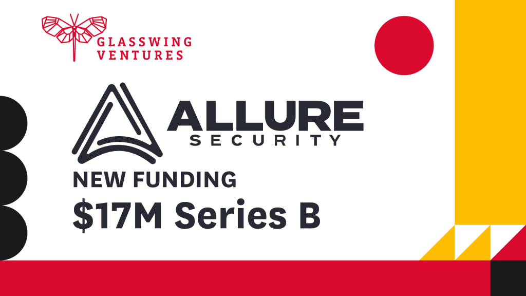 Glasswing Portfolio Company Allure Security Raises $17M in Series B Funding